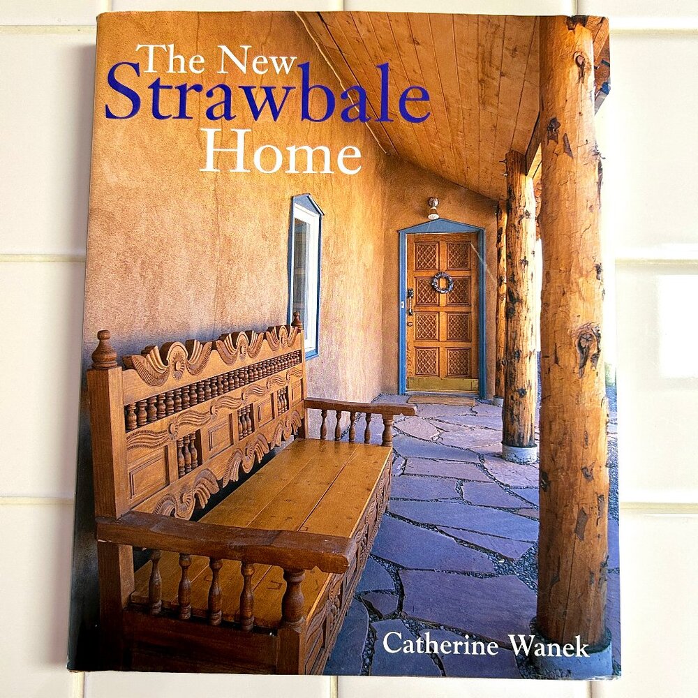 The New Strawbale Home by Wanek, Catherine Hardcover, Excellent Condition